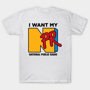 I Want My NPR T-Shirt